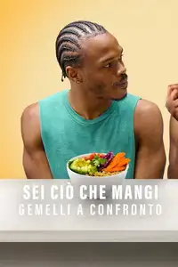Sei ciò che mangi - Gemelli a confronto (2024) - Serie TV Streaming HD
