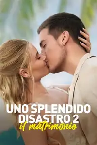 Uno splendido disastro 2 - Il matrimonio (2024) - Film Streaming HD