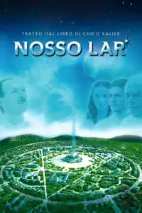 Nosso Lar - Astral City: A Spiritual Journey (2010) - Film Streaming HD
