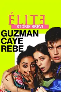 Elite Storie Brevi: Guzmán Caye Rebe (2021) - Serie TV Streaming HD