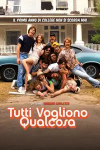 Tutti vogliono qualcosa (2016) - Film Streaming HD