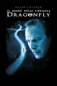 Il segno della libellula - Dragonfly (2002) - Film Streaming HD