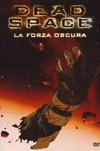Dead Space - La forza oscura (2008) - Film Streaming HD