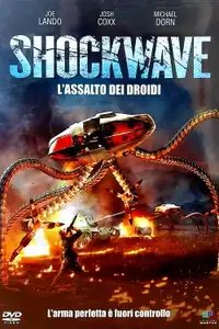 Shockwave - L'assalto dei droidi (2006) - Film Streaming HD