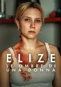Elize - Le ombre di una donna (2026) - Film Streaming HD