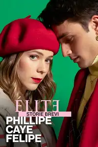 Elite - Storie brevi: Phillipe Caye Felipe (2021) - Serie TV Streaming HD