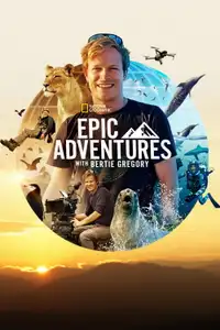 Avventure Estreme con Bertie Gregory (2022) - Serie TV Streaming HD