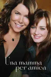 Una mamma per amica (2000) - Serie TV Streaming HD