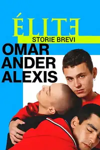 Elite Storie Brevi: Omar Ander Alexis (2021) - Serie TV Streaming HD