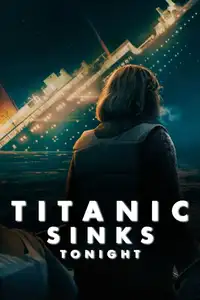 Titanic Sinks Tonight (2025) - Serie TV Streaming HD
