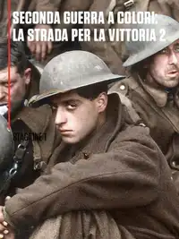 Seconda Guerra a colori: la strada per la vittoria (2021) - Serie TV Streaming HD