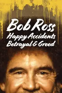 Bob Ross: arte, tradimento e avidità (2021) - Film Streaming HD