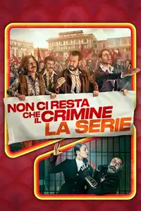 Non ci resta che il crimine - La serie (2023) - Serie TV Streaming HD