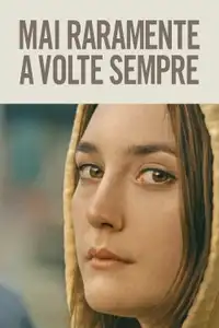 Mai raramente a volte sempre (2020) - Film Streaming HD