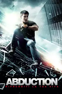 Abduction - Riprenditi la tua vita (2011) - Film Streaming HD