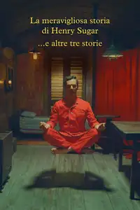 La meravigliosa storia di Henry Sugar e altre tre storie (2024) - Film Streaming HD