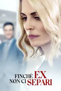 Finché ex non ci separi (2018) - Film Streaming HD