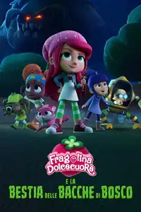 Fragolina Dolcecuore e la Bestia delle Bacche di Bosco (2023) - Film Streaming HD