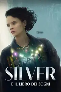 Silver e il libro dei sogni (2023) - Film Streaming HD