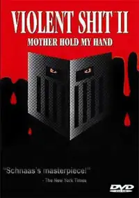 Violent Shit II: Mother Hold My Hand (1992) - Film Streaming HD