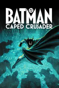 Batman: Caped Crusader (2024) - Serie TV Streaming HD