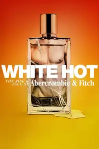 White Hot: L'ascesa e la caduta di Abercrombie & Fitch (2022) - Film Streaming HD