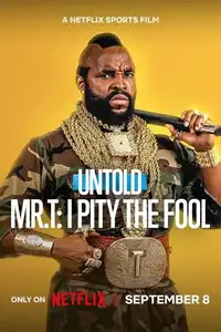 Untold Mr. T: Ho pietà per gli stolti (2026) - Film Streaming HD